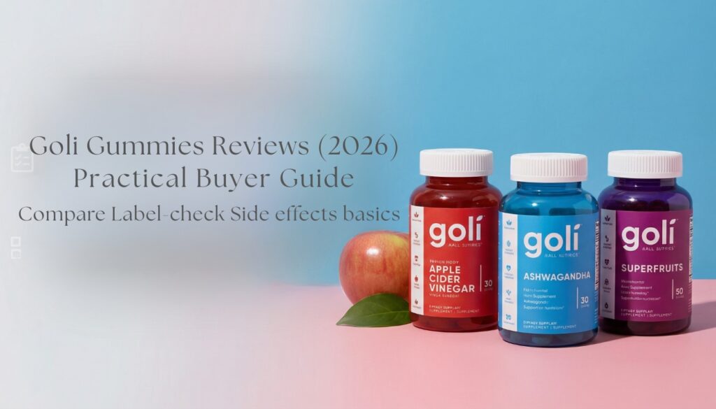 Goli Gummies Reviews (2026): A Practical Buyer Guide to Goli Nutrition (Magnesium, Ashwagandha, Superfruits)
